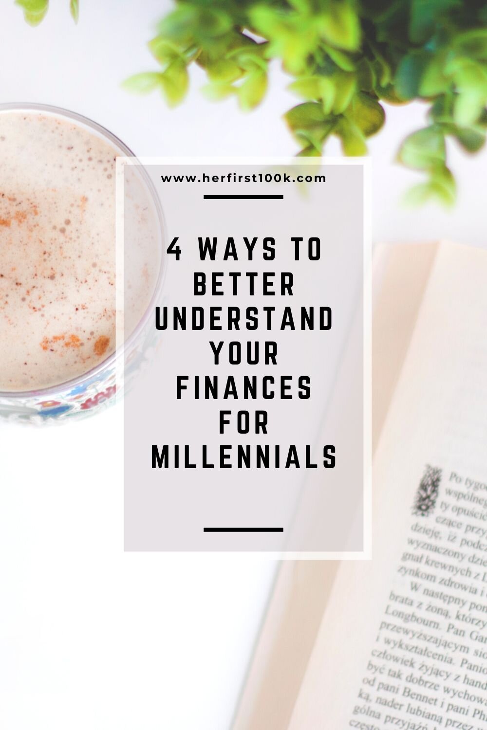 Copy of 4 Ways to Better Understand Your Finances for Millenials .jpg