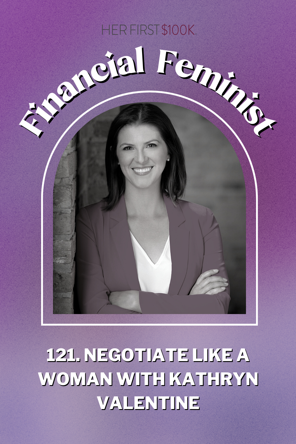 121. Negotiate Like a Woman with Kathryn Valentine